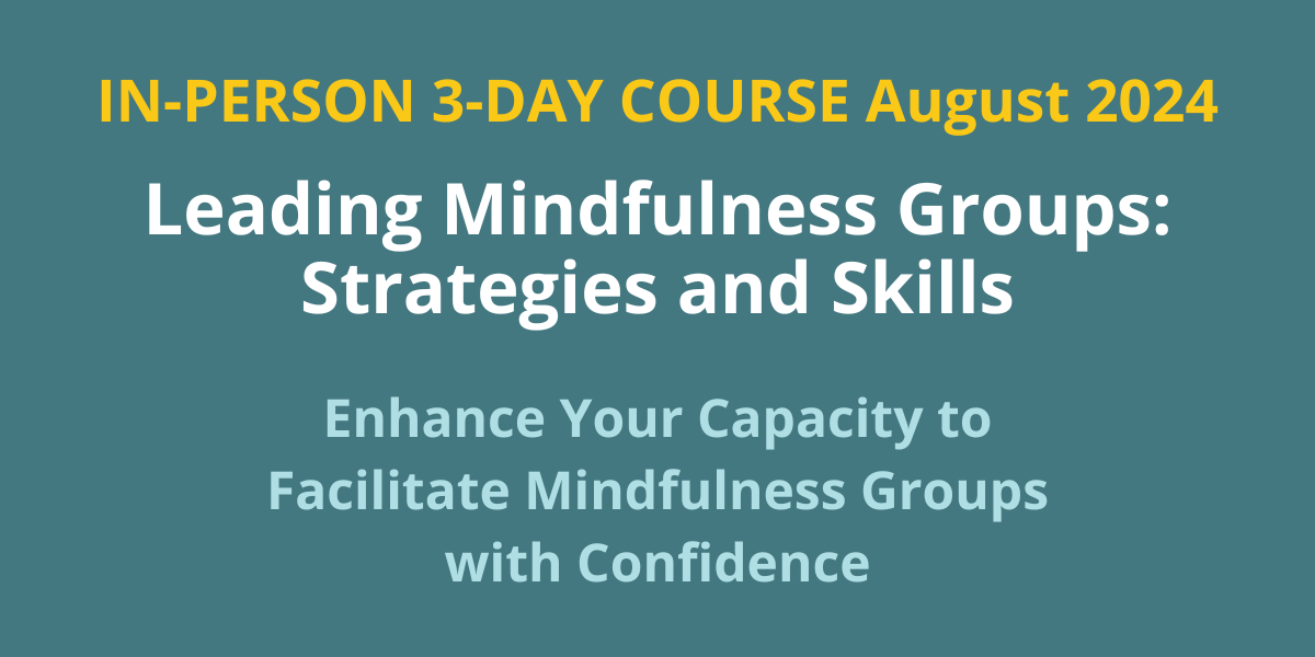 Leading MIndfulness Groups 3-DAY Course August 2024