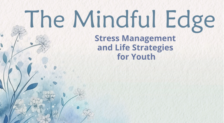 The Mindful Edge - Stress Management and Life Strategies for Youth